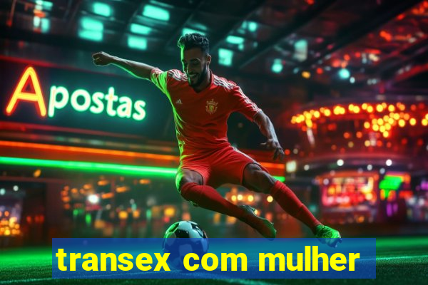 transex com mulher